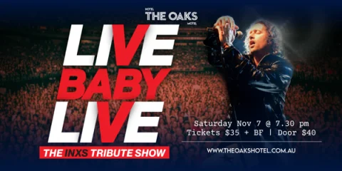 LIVE BABY LIVE THE INXS TRIBUTE SHOW at The Oaks Hotel
