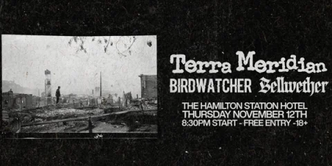 Terra Meridian + Birdwatcher + Bellwether at Hamilton Station Hotel