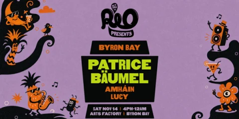 Return To Rio Presents: Patrice Bäumel - Byron Bay at Arts Factory by Nomads