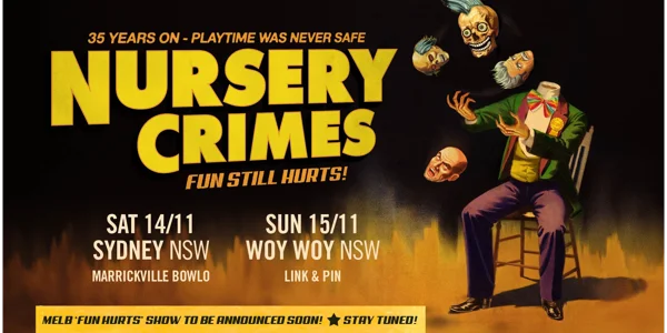 Nursery Crimes “Fun Hurts” 35th Anniversary Show at Marrickville Bowling Club
