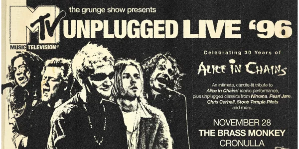 The Grunge Show presents MTV UNPLUGGED LIVE '96 at Brass Monkey Cronulla