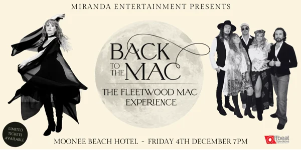 BACK TO THE MAC THE FLEETWOOD MAC EXPERIENCE at Moonee Beach Hotel