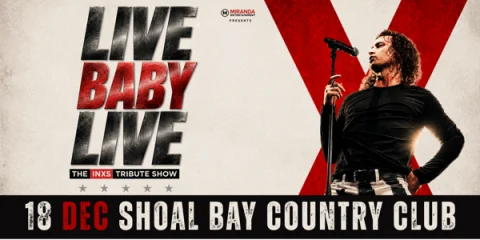 LIVE BABY LIVE THE INXS TRIBUTE SHOW at Shoal Bay Country Club
