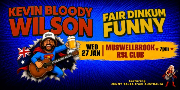 KEVIN BLOODY WILSON at Muswellbrook RSL Club