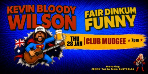 KEVIN BLOODY WILSON at Club Mudgee