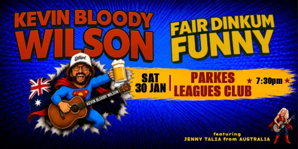 KEVIN BLOODY WILSON at Parkes Leagues Club