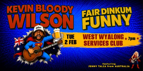 KEVIN BLOODY WILSON at West Wyalong Services & Citizens Club