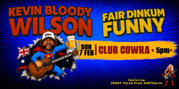 KEVIN BLOODY WILSON at Club Cowra