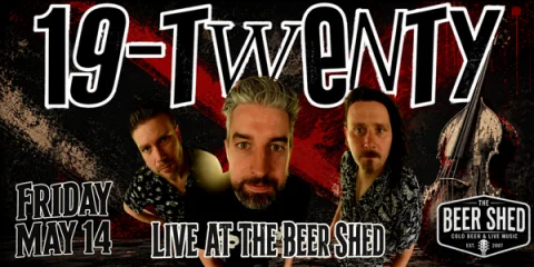 19-TWENTY LIVE AT THE BEER SHED at The Beer Shed Brewing Co