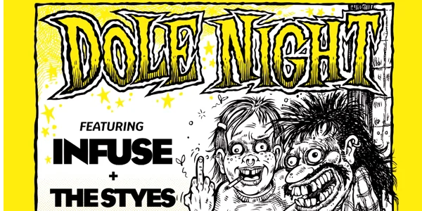 DOLE NIGHT w/ Infuse + The Styes at The Tote Hotel Band Room