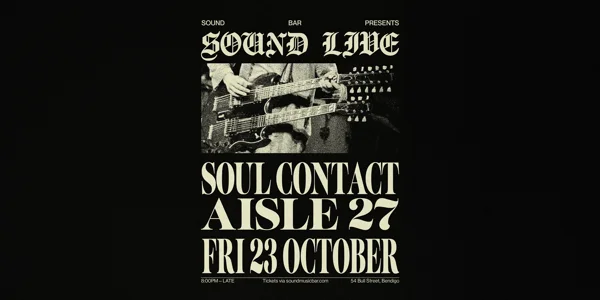 SOUND LIVE pres. Soul Contact + Aisle 27 at Sound Music Bar