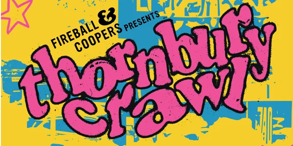 THORNBURY CRAWL | FREE ENTRY at Shotkickers