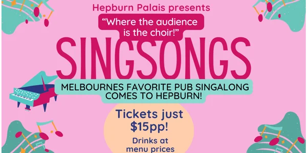 SINGSONGS | The Original Pub Singalong Event Returns To Hepburn! at Palais-Hepburn