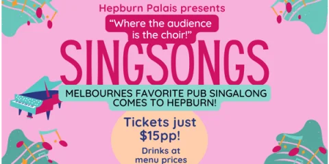 SINGSONGS | The Original Pub Singalong Event Returns To Hepburn! at Palais-Hepburn