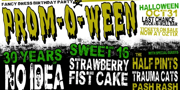Prom-O-Ween - Strawberry Fist Cake's Sweet 16th and 30 years of No Idea at The Last Chance Rock & Roll Bar