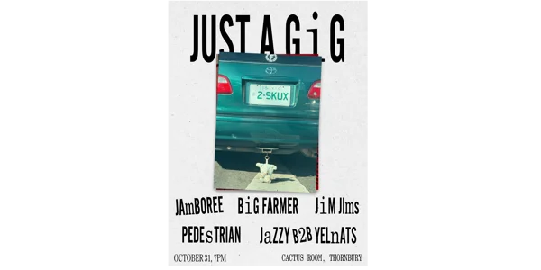 JUST A GIG feat. Jamboree + Big Farmer + JimJIms at Cactus Room