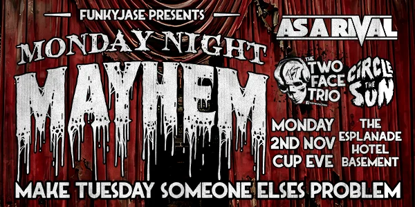 Monday Night Mayhem at Basement @ Esplanade Hotel