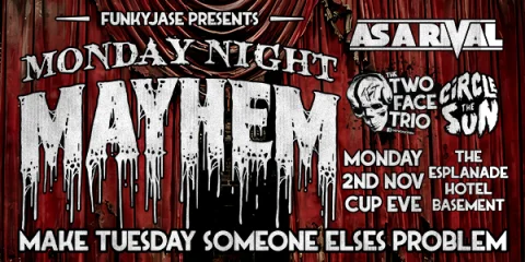 Monday Night Mayhem at Basement @ Esplanade Hotel