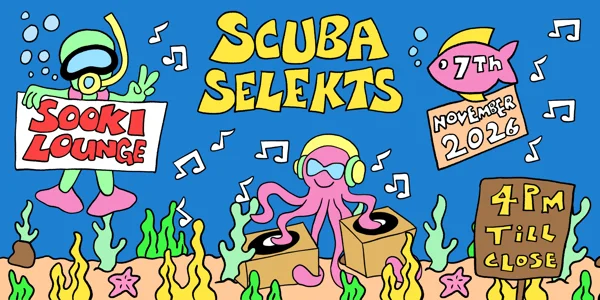 SCUBA SELEKTS at Sooki Lounge