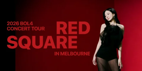 2026-2027 BOL4 CONCERT TOUR ‘Red Square’ in Melbourne at Max Watts Melbourne