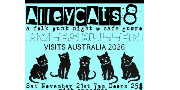 MYLES BULLEN (USA) AT CAFE GUMMO FOR ALLEYCATS FOLK PUNK NIGHT at Cafe Gummo