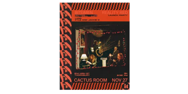 Bitumen - 'Reality Red' Launch Party at Cactus Room