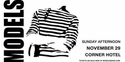 Models (matinee) at Corner Hotel Richmond