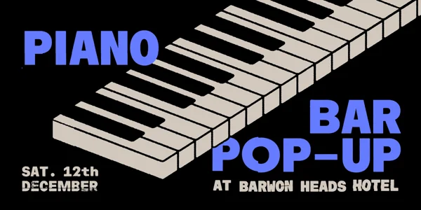Piano Bar Pop Up at Barwon Heads Hotel