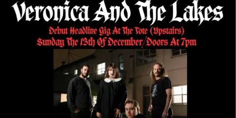 VERONICA AND THE LAKES DEBUT GIG AT THE TOTE WITH VIOLET TENDENCIES AND IMPOSTERING at The Tote Hotel Band Room