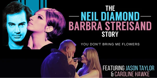 You Don't Bring Me Flowers: The Barbra Streisand & Neil Diamond Story at Palais-Hepburn