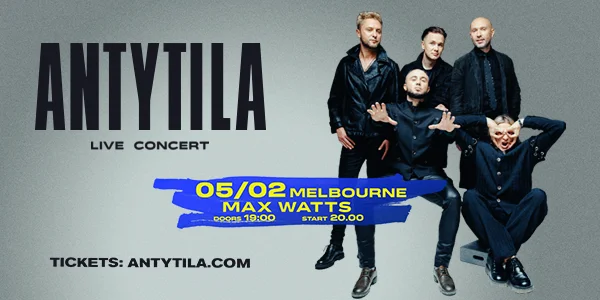 ANTYTILA at Max Watts Melbourne