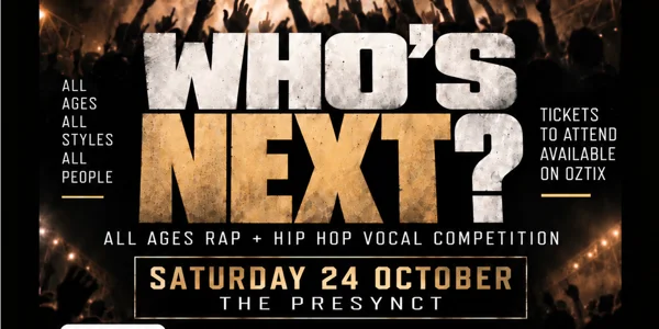 WHO’S NEXT? All Ages Rap + Hip Hop Vocal Competition at The Presynct