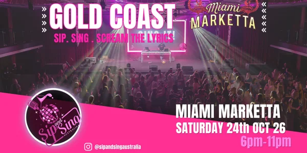 Sip And Sing Australia x Gold Coast at Miami Marketta