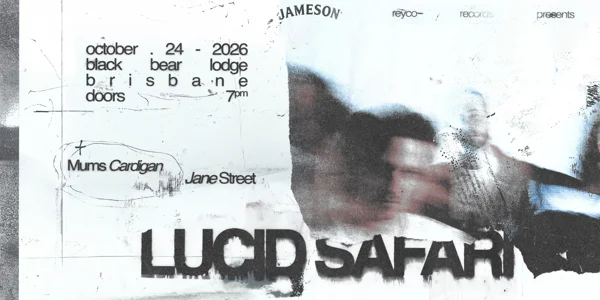 Lucid Safari ‘Miss You’ | Brisbane at Black Bear Lodge