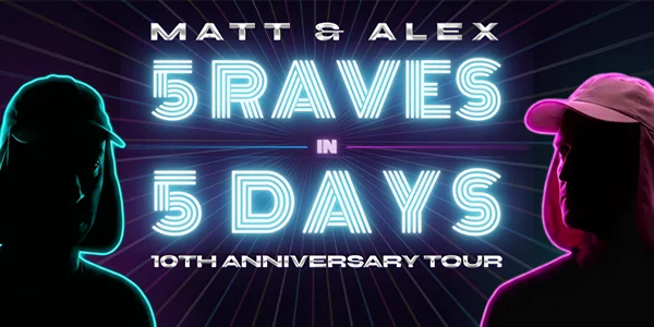 Matt and Alex - 5 Raves in 5 Days: 10th Anniversary Tour at Crowbar Brisbane