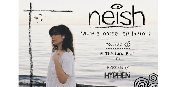 neish 'white noise' EP launch at The Junk Bar