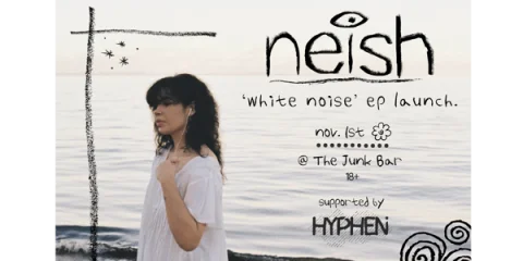 neish 'white noise' EP launch at The Junk Bar
