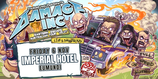 Damage Inc - Eastern Escape Australian Tour 2026, Imperial Hotel Eumundi at Bunker (Imperial Hotel)