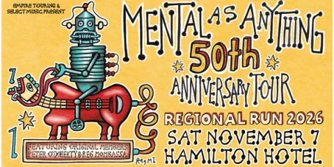 Mental As Anything - 50th Anniversary Regional Run at Hamilton Hotel