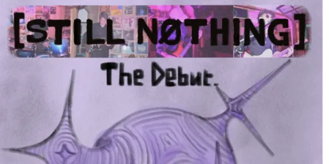 Still Nothing (debut) at The Junk Bar