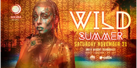W I L D SUMMER at Mo's Desert Clubhouse