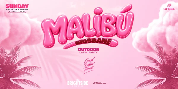 MALIBÚ Ft. Max Carra - Summer Starts Here at The Brightside Brisbane