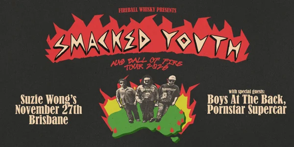 Smacked Youth, Aus Ball of Fire Tour, Brisbane at Suzie Wongs Good Time Bar