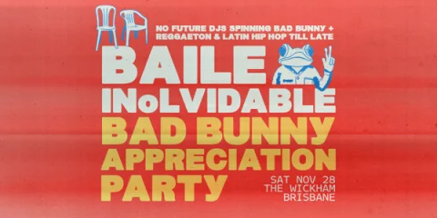BAILE INoLVIDABLE: Bad Bunny Appreciation Party - Brisbane at The Wickham