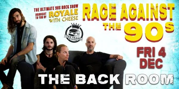 ROYALE WITH CHEESE: RAGE AGAINST THE 90S - THE ULTIMATE 90'S ROCK SHOW at The Back Room @ Chardons Corner