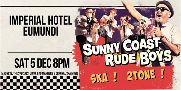 SUNNY COAST RUDE BOYS, Imperial Hotel Eumundi at Bunker (Imperial Hotel)