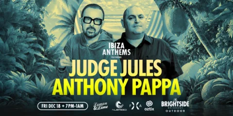 Ibiza Anthems - Judge Jules + Anthony Pappa at The Brightside Brisbane