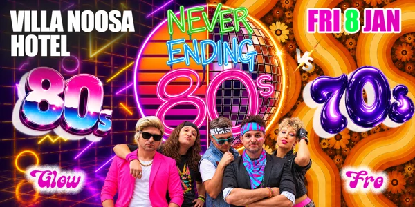 NEVER ENDING 80s VS NEVER ENDING 70s: BATTLE OF THE DANCE FLOOR at Villa Noosa Hotel - The V Room