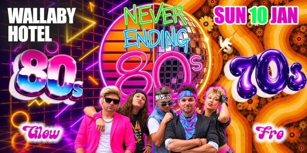 Never Ending 80s Presents: 80s Vs 70s - Glow Vs Fro at Wallaby Hotel