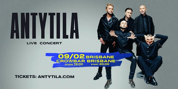 ANTYTILA at Crowbar Brisbane